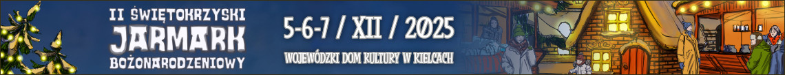Baner 2 Świętokrzyski Jarmark Bożonarodzeniowy 5-7 grudnia 2025 roku Wojewódzki Dom Kultury w Kielcach