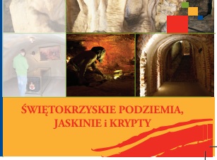 Świętokrzyskie podziemia, jaskinie i krypty