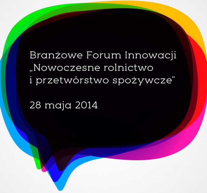 Nowoczesne rolnictwo i przetwórstwo spożywcze – Branżowe Forum Innowacji