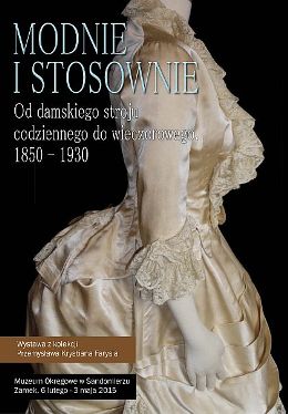 Wystawa “Modnie i Stosownie” w Muzeum Okręgowym