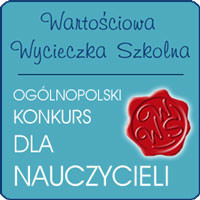 „Wartościowa Wycieczka Szkolna”. Konkurs dla nauczycieli