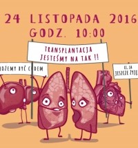 „Transplantacja – jestem na tak!”. Dlaczego warto być dawcą?