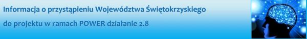 Świętokrzyskie przystąpiło do projektu w ramach POWER działanie 2.8