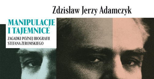 O nieznanych faktach z biografii Stefana Żeromskiego