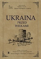Ukraina przed wiekami – wystawa w Muzeum Okręgowym w Sandomierzu