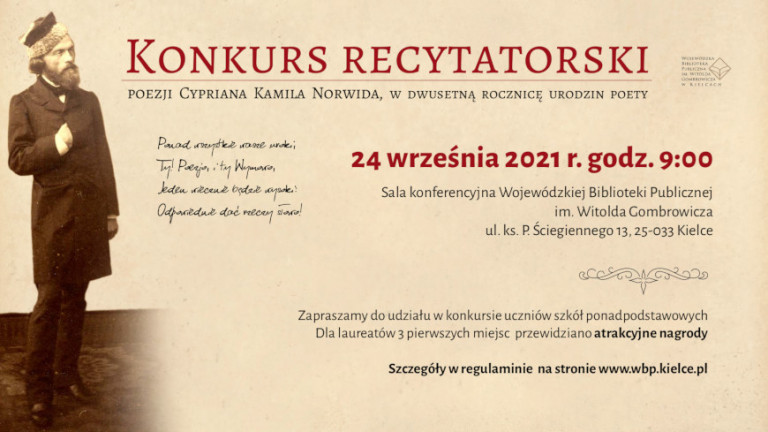 Cytat. Ponad wszystkie wasze uroki, Ty! poezjo, i ty, wymowo, Jeden wiecznie będzie wysoki: Odpowiednie dać rzeczy słowo! Koniec cytatu. Konkurs Recytatorski poezji Cypriana Kamila Norwida