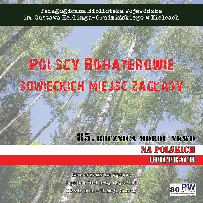Polscy bohaterowie sowieckich miejsc zagłady. Zapraszamy na wystawę!