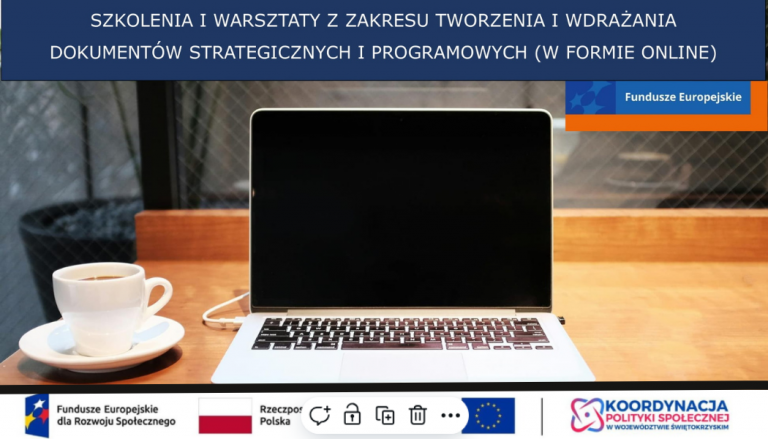 ROZPOCZYNAMY NABÓR DO SZKOLEŃ I WARSZTATÓW Z ZAKRESU TWORZENIA I WDRAŻANIA DOKUMENTÓW STRATEGICZNYCH I PROGRAMOWYCH (W FORMIE ONLINE)