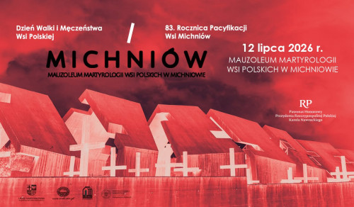 Zapraszamy do udziału w uroczystych obchodach 83. Rocznicy Pacyfikacji Wsi Michniów 12 lipca 2026 r.